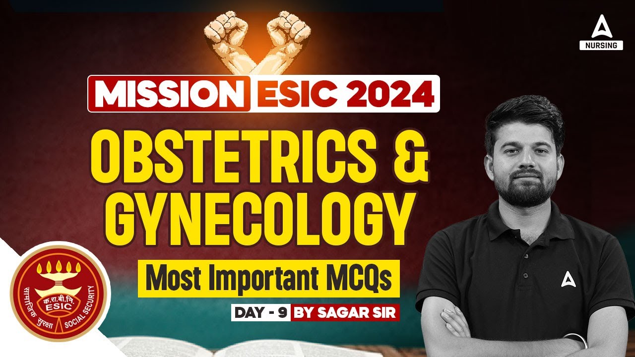Obstetrics & Gynecology Class 09 | esic nursing officer vacancy 2024 | esic exam pattern