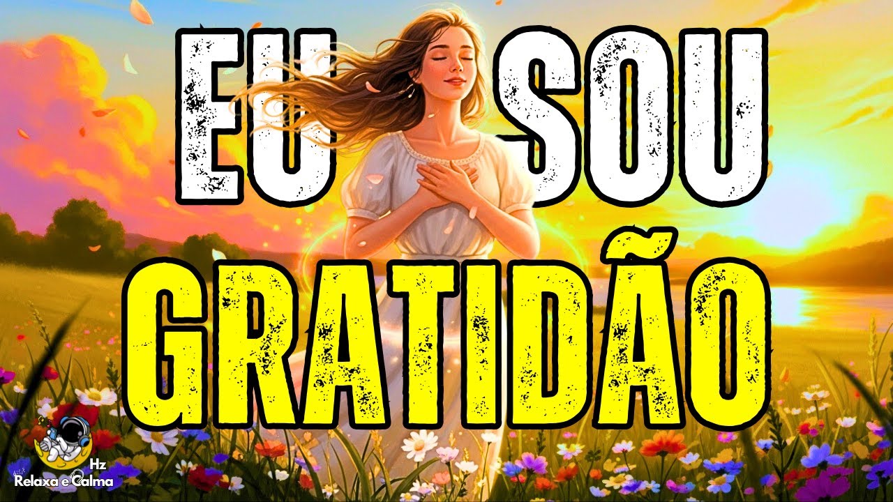 CANTO DE GRATIDÃO: Mantra Musical para Elevar a Alma ✨ Respire Paz