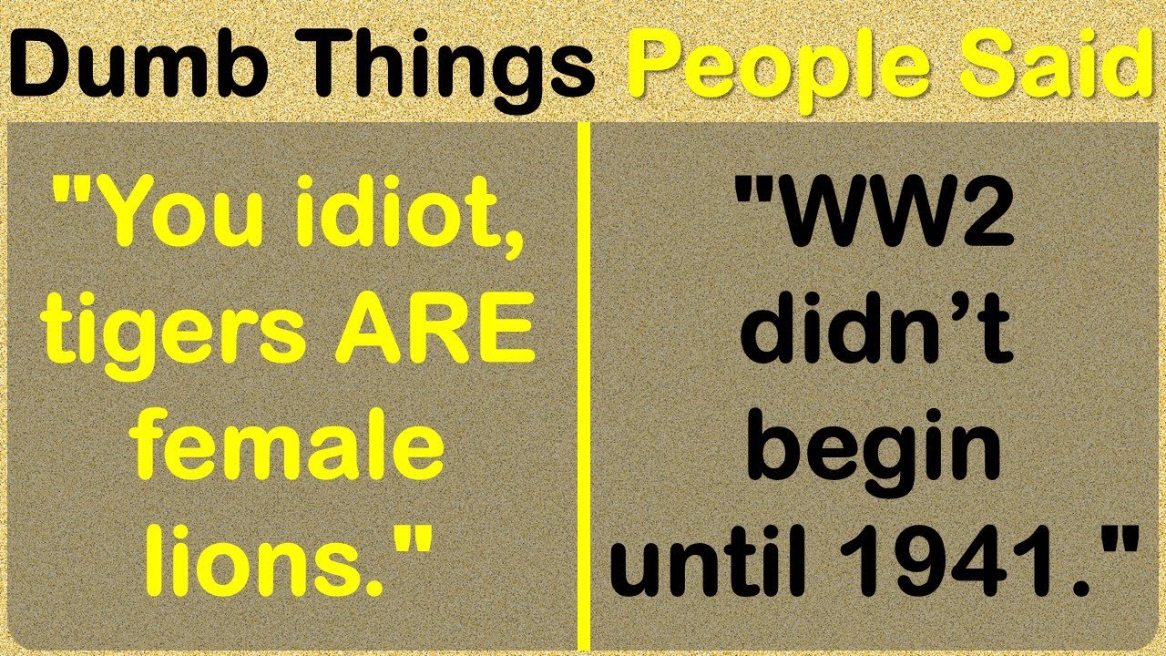 Wildly Dumb Things People have Heard - FAIL Blog