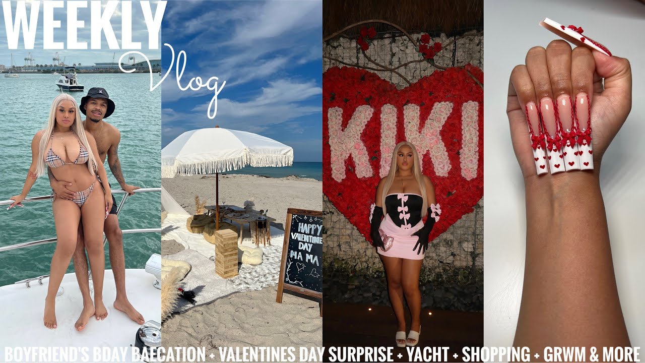 WEEKLY VLOG | BOYFRIEND'S BDAY BAECATION + VALENTINES DAY SURPRISE + YACHT + SHOPPING + GRWM & MORE