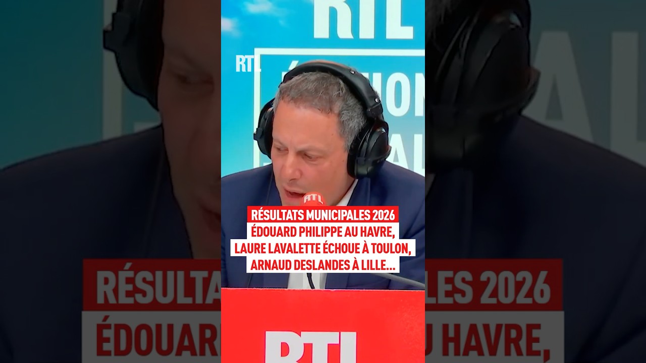 R&eacute;sultats municipales 2026 : Edouard Philippe au Havre, Laure Lavalette &eacute;choue &agrave; Toulon...