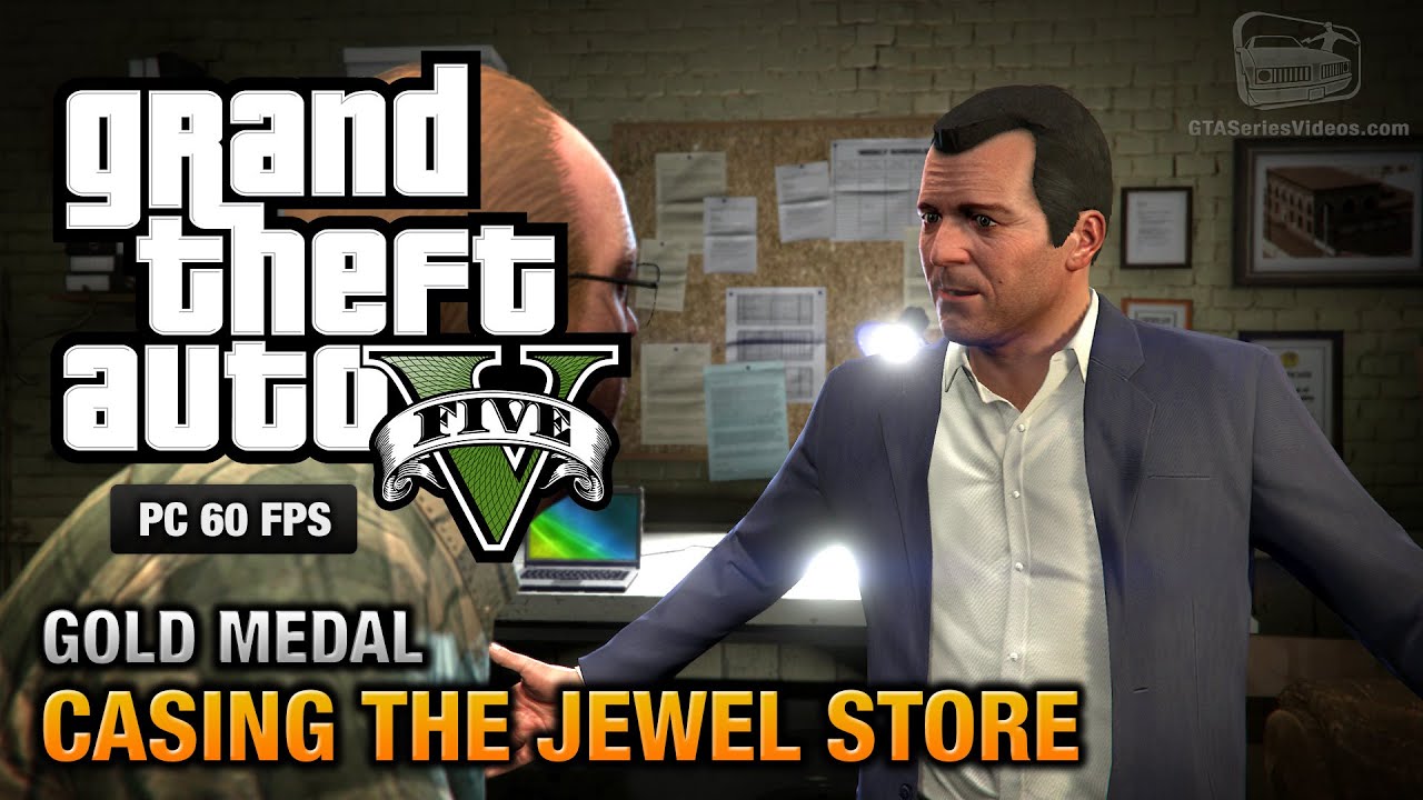 GTA 5 PC - Mission #11 - Casing the Jewel Store [Gold Medal Guide - 1080p 60fps]