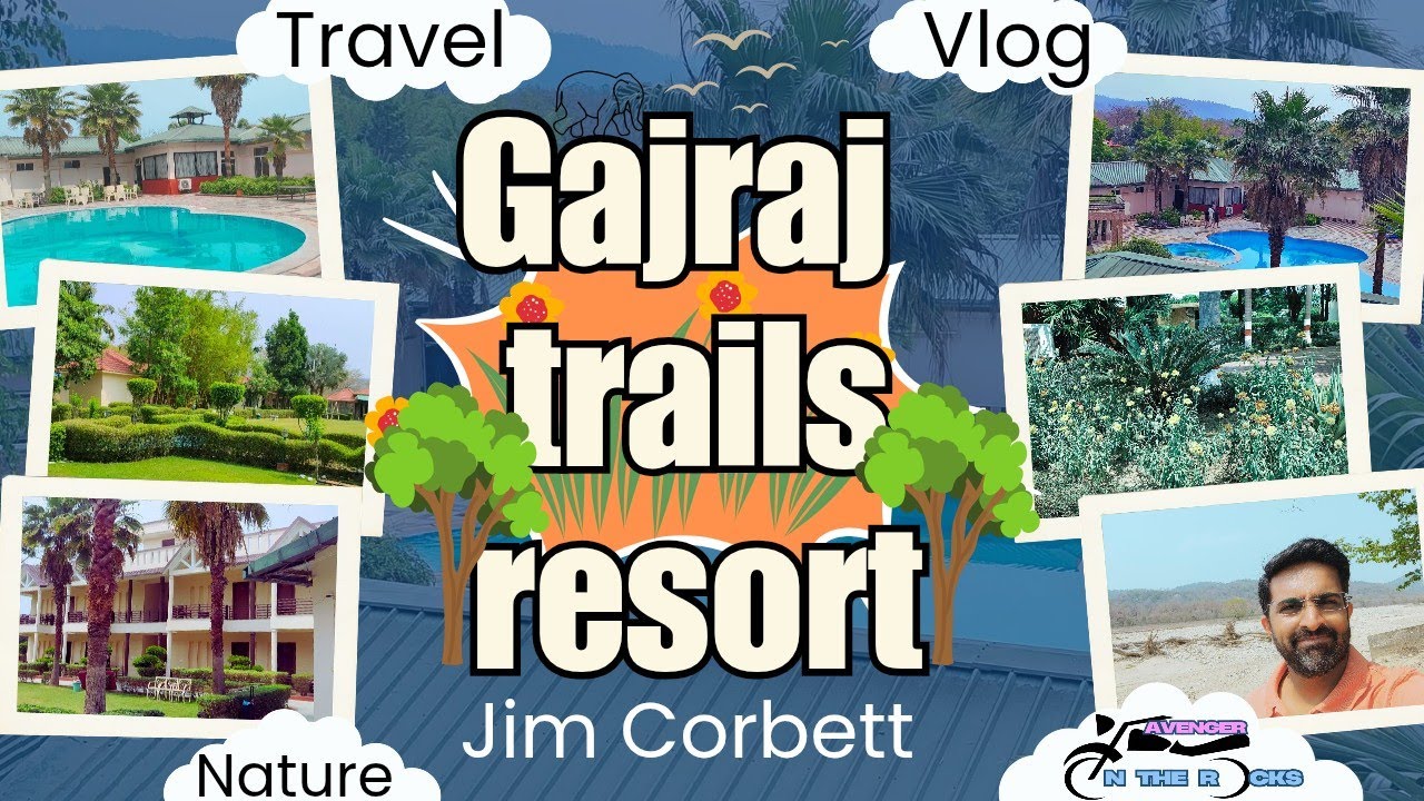 Gajraj Trails: Resort in the middle of Nature | Jim Corbett