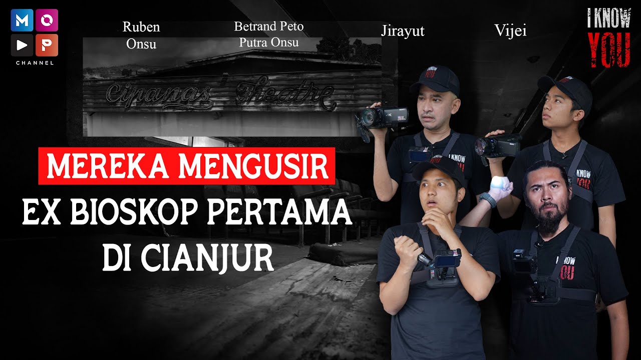 I KNOW YOU #13 - MEREKA TIDAK TERIMA, EX BIOSKOP PERTAMA DI CIANJUR