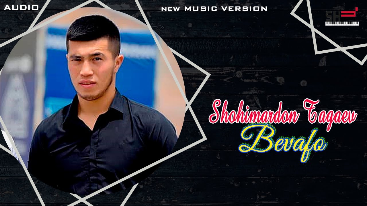 Shohimardon Tagaev - Bevafo (new music version)#2020