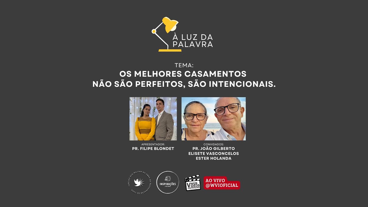 Os melhores casamentos não são perfeitos, são intencionais  | À Luz da Palavra | #84