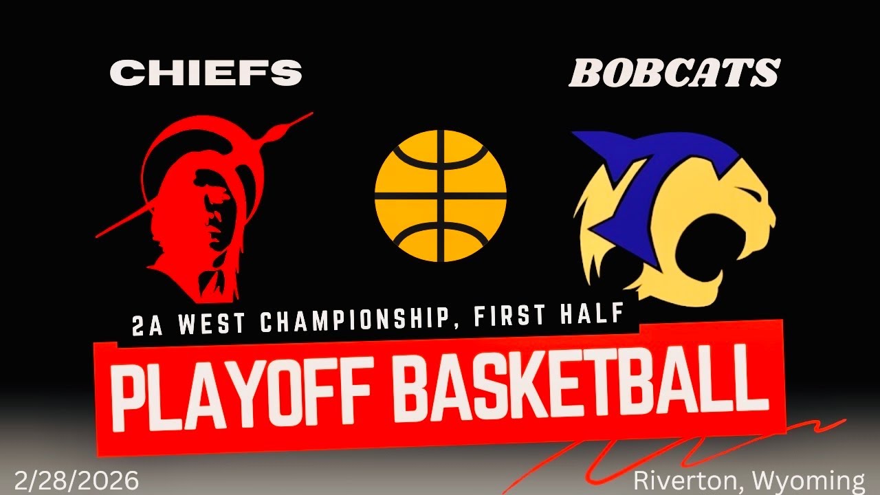 Regional Championship: Chiefs vs Thermopolis Bobcats  | First Half only | Feb. 28, 2026