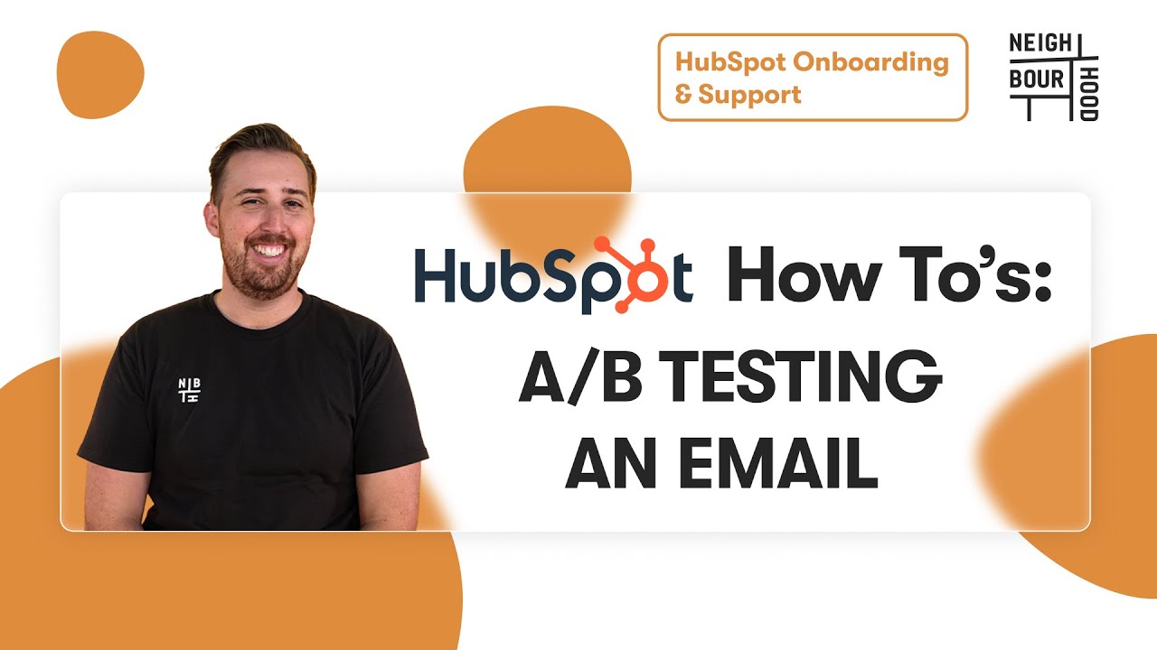 How to A/B Test Emails inside HubSpot | HubSpot How To's with Neighbourhood