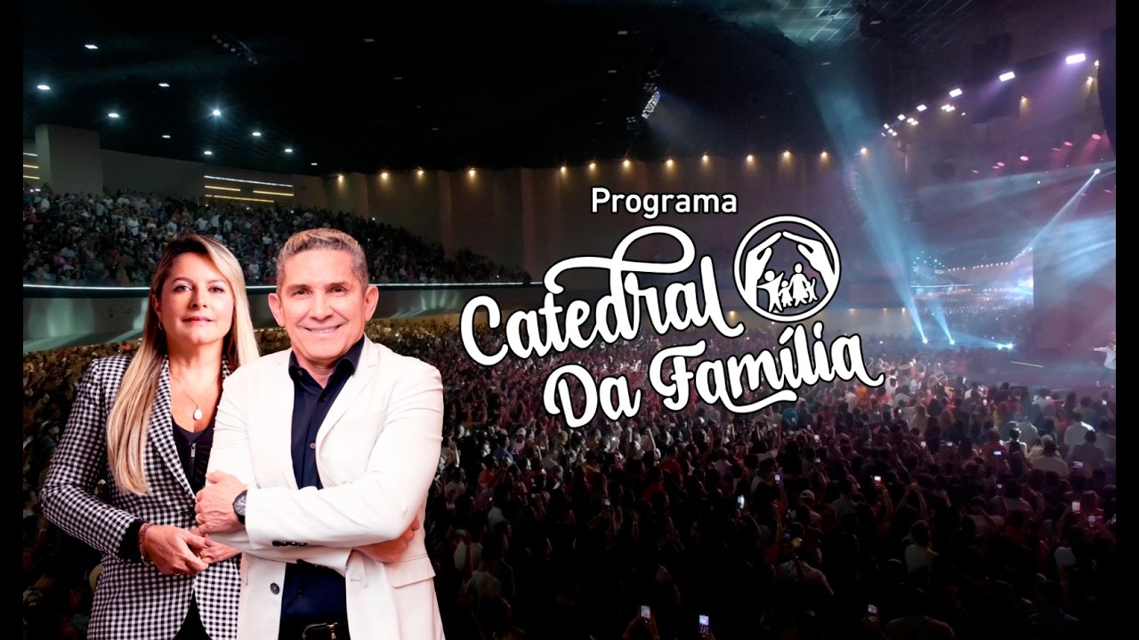 PROGRAMA CATEDRAL DA FAMÍLIA