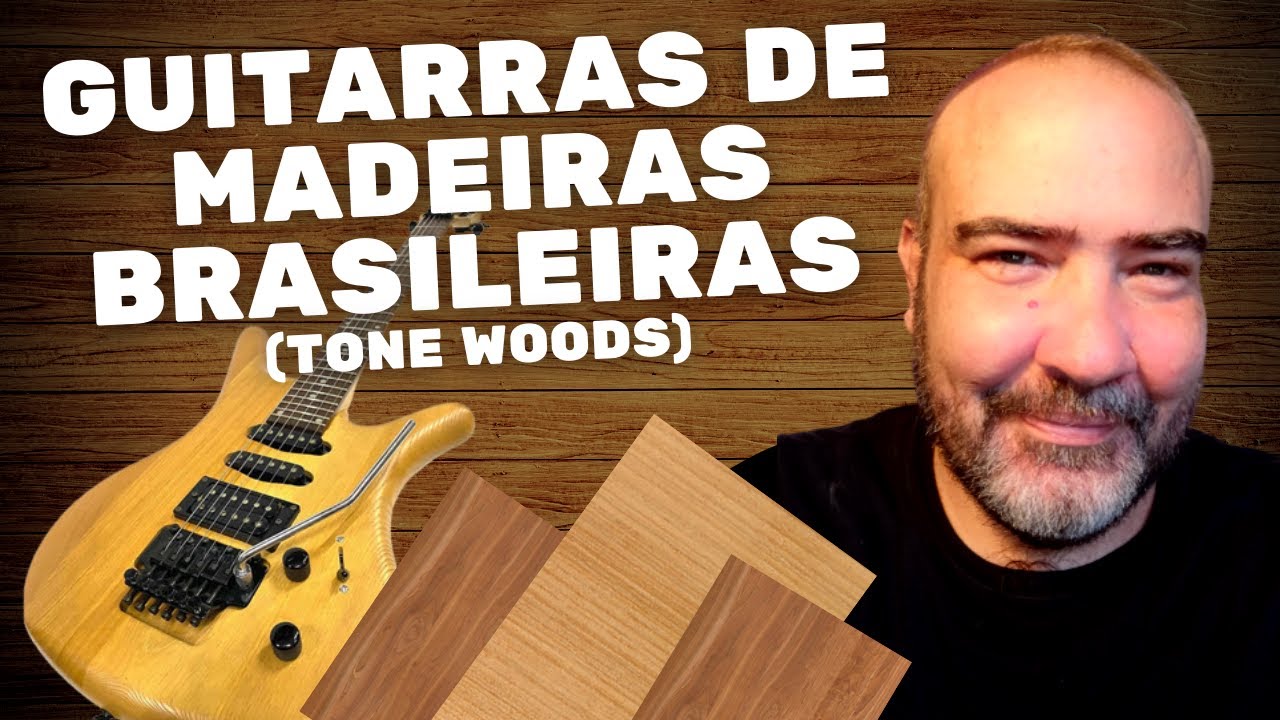 Guitarras Com Madeiras Brasileiras - Tone Woods nacionais