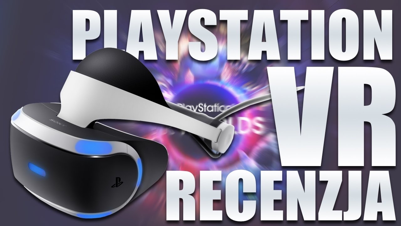 PlayStation VR - recenzja