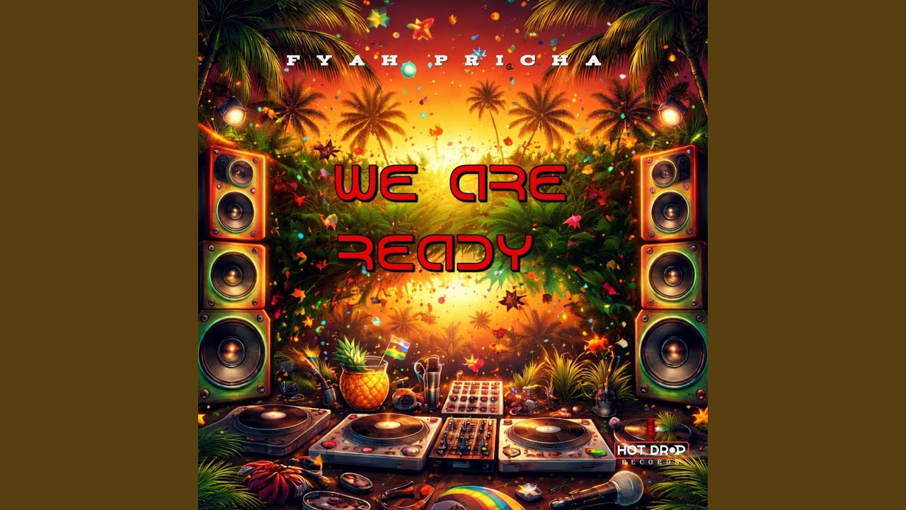 Fyah Pricha (We Are Ready)