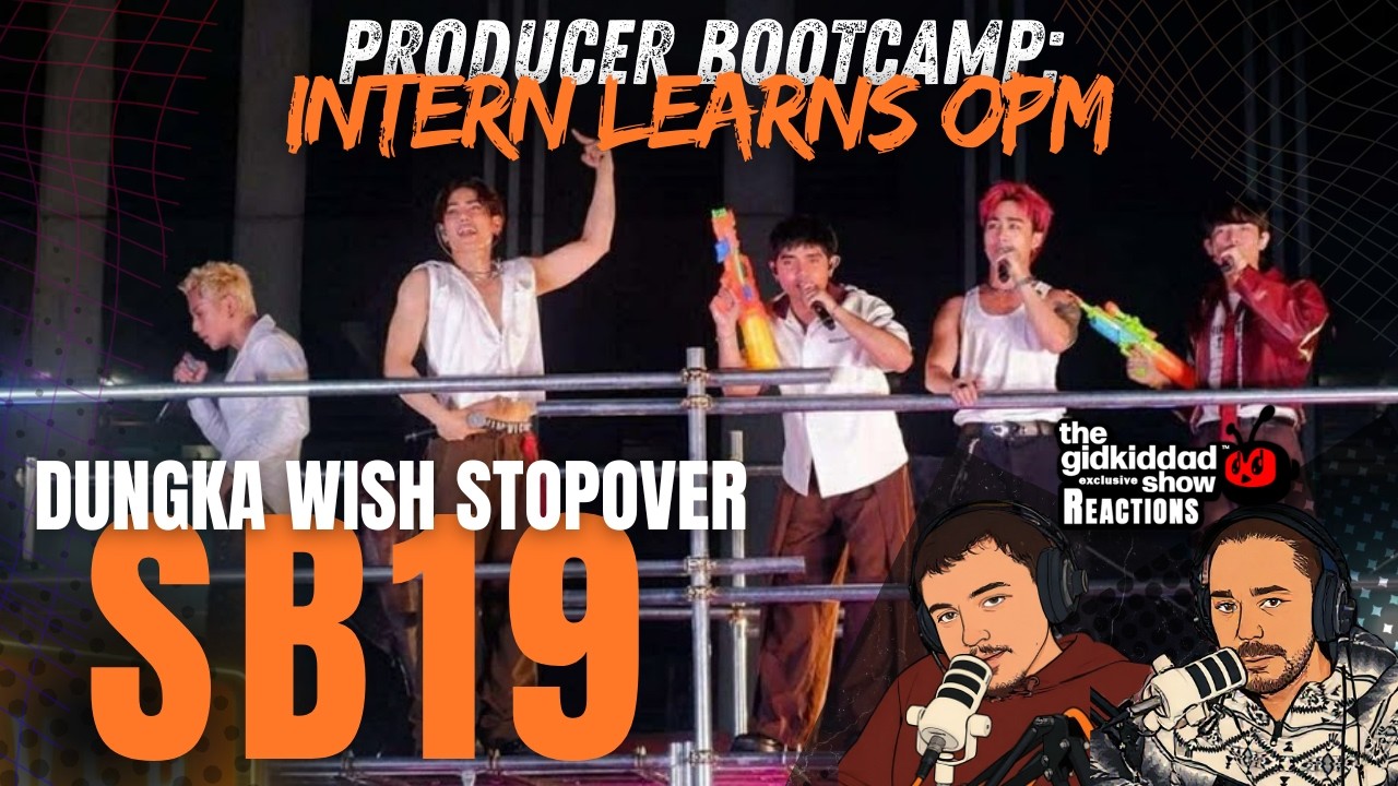 Producer Bootcamp: INTERN LEARNS OPM - SB19 DUNGKA Wish 107.5 Bus Stopover Sessions Reaction