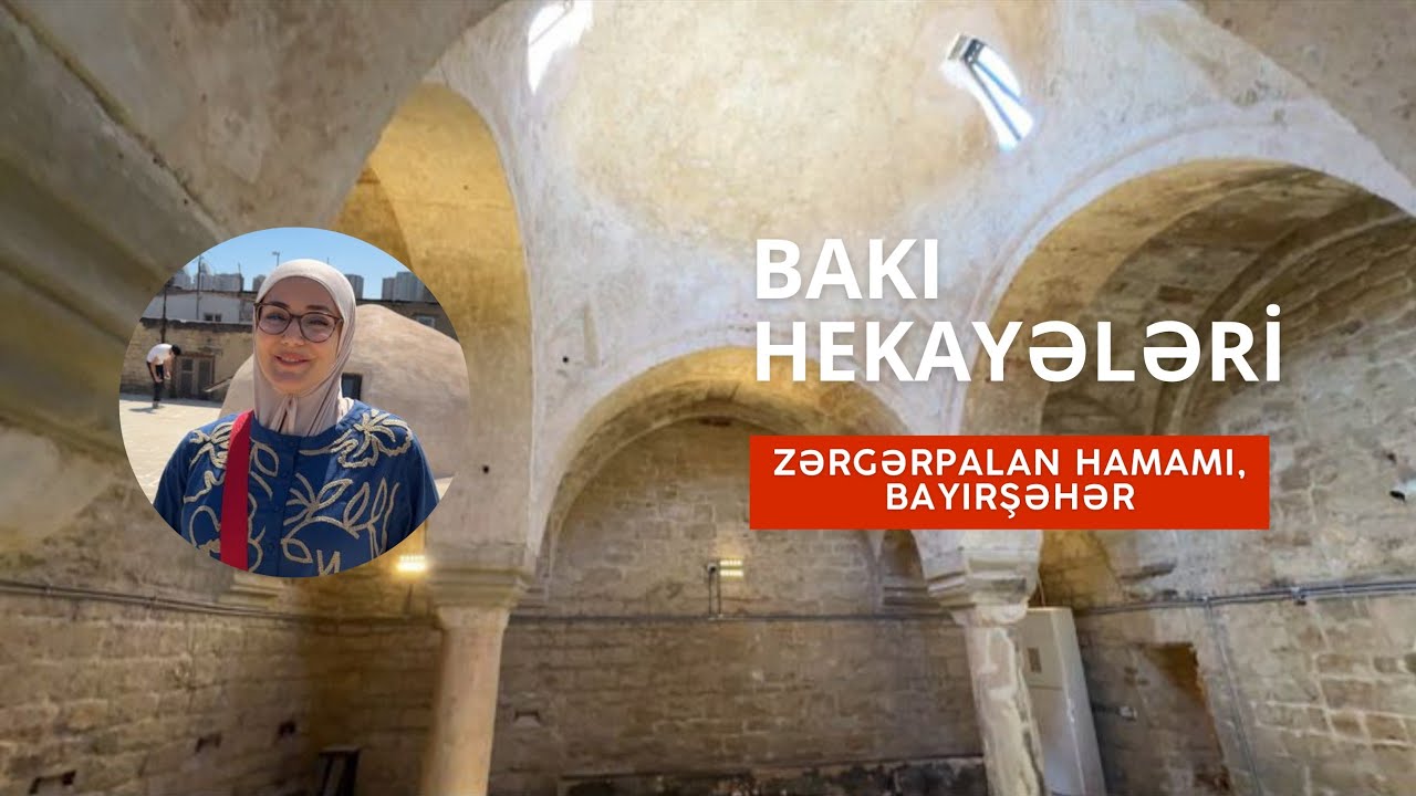 BAKI HEKAYƏLƏRİ: ZƏRGƏRPALAN HAMAMI/ #vlog