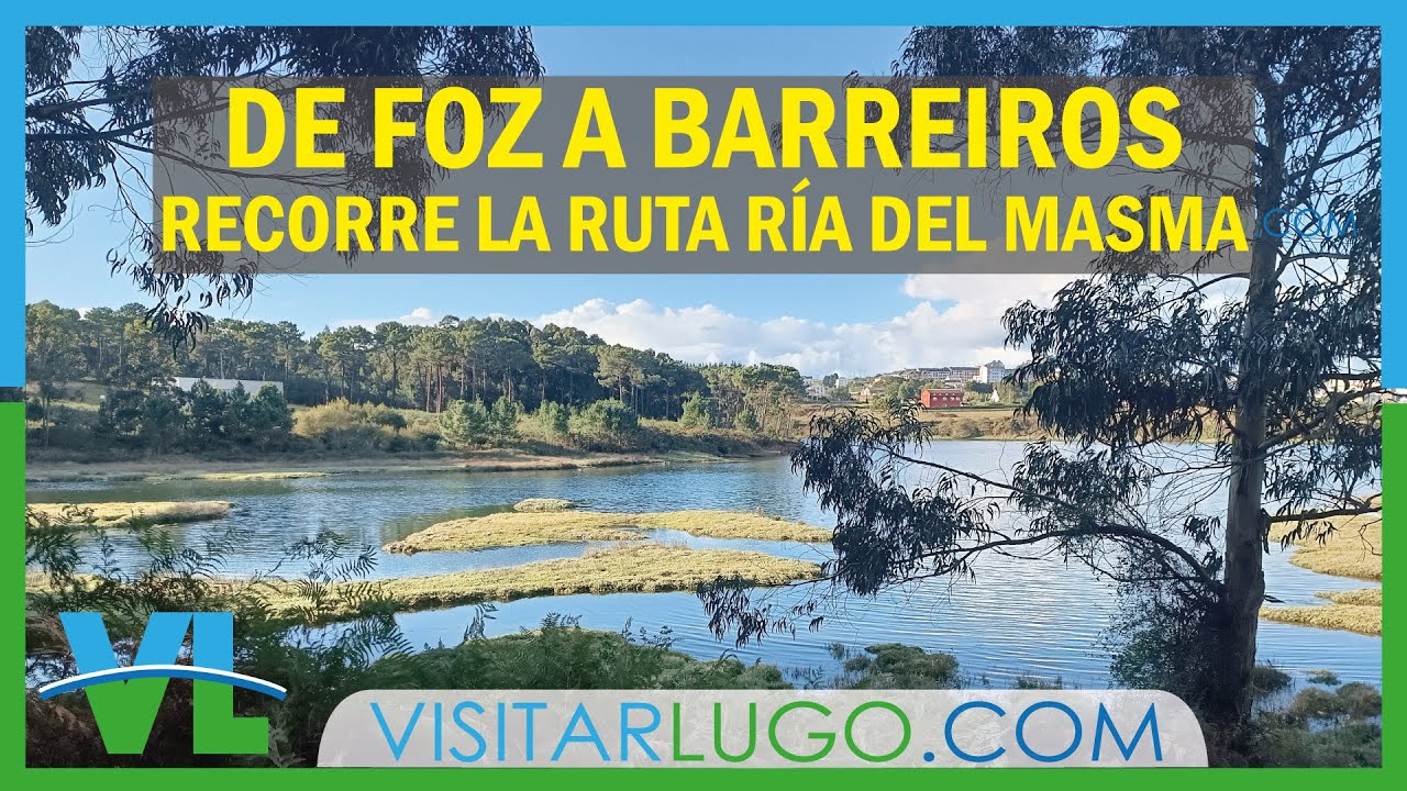 💮De FOZ a BARREIROS, disfruta de la RUTA DEL MASMA