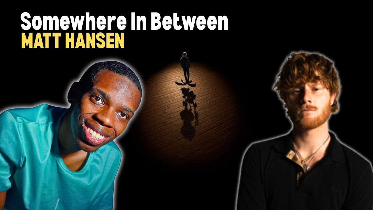 Matt Hansen - Somewhere In Between Music REACTION, REVIEW & THOUGHTS, I Love It