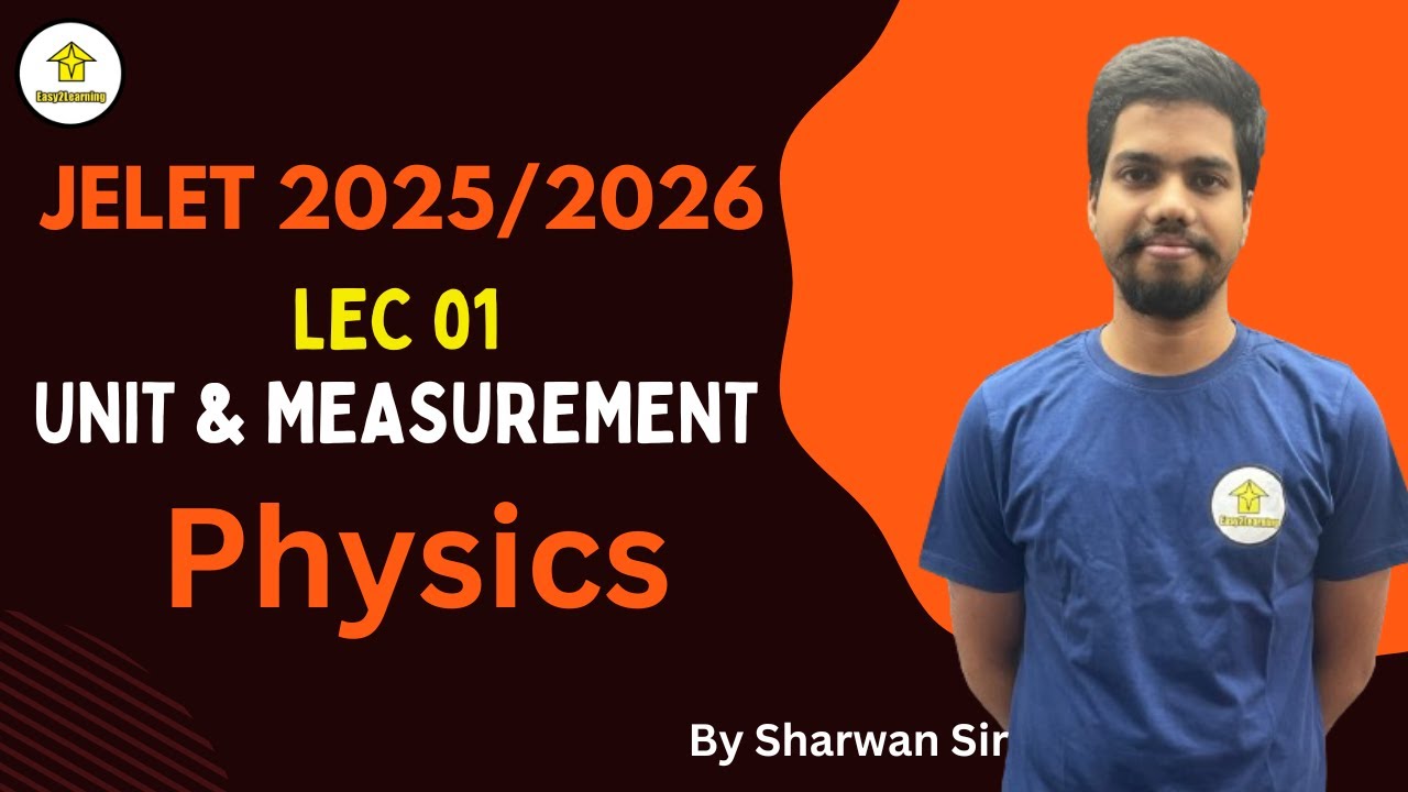 JELET 2025/2026 | Lec 01 Physics (Unit & Measurement) | By Sharwan Sir