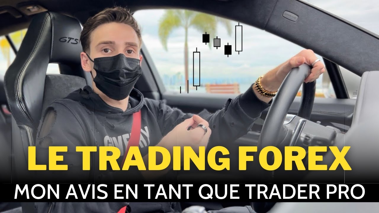 MON AVIS SUR LE TRADING FOREX EN TANT QUE TRADER PROFESSIONNEL