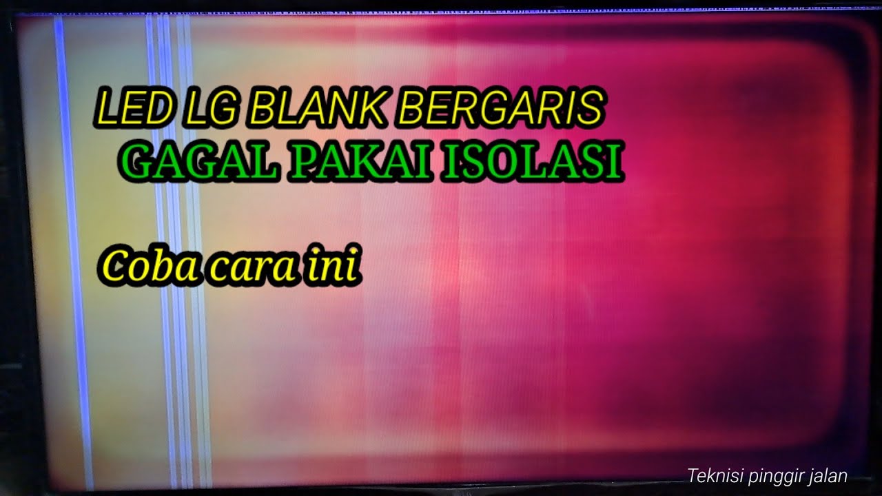 tv led LG 43 inch tidak ada gambar/blank bergaris tidak mempan diisolasi