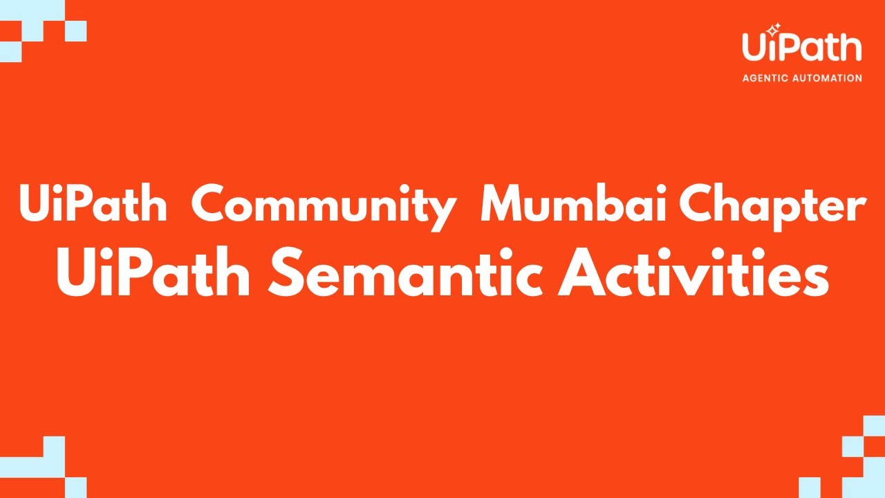 UiPath Semantic Activities Mumbai Event