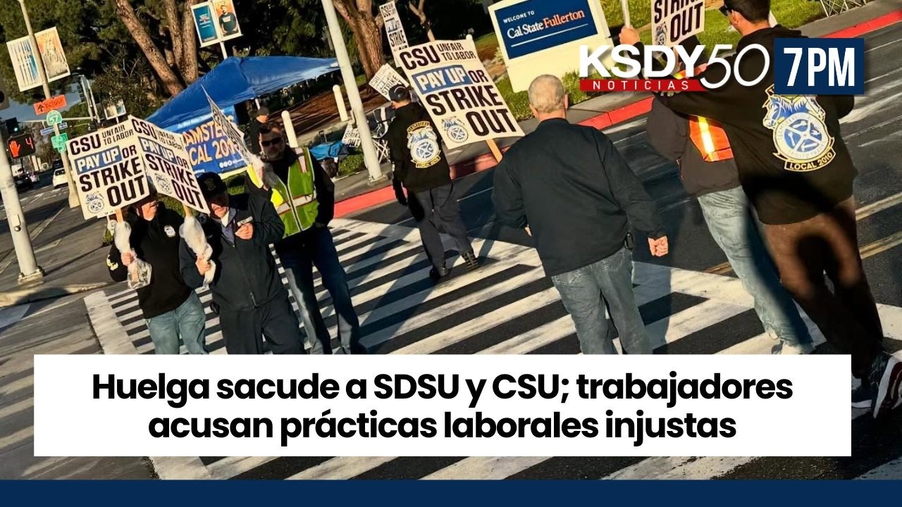 Huelga sacude a SDSU y CSU; trabajadores acusan prácticas laborales injustas KSDY NOTICIAS 7PM