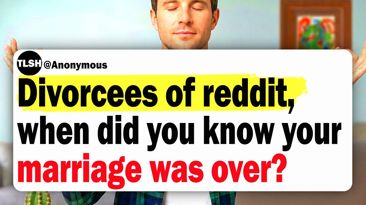 Разведённые пользователи Reddit, когда вы поняли, что ваш брак распался?