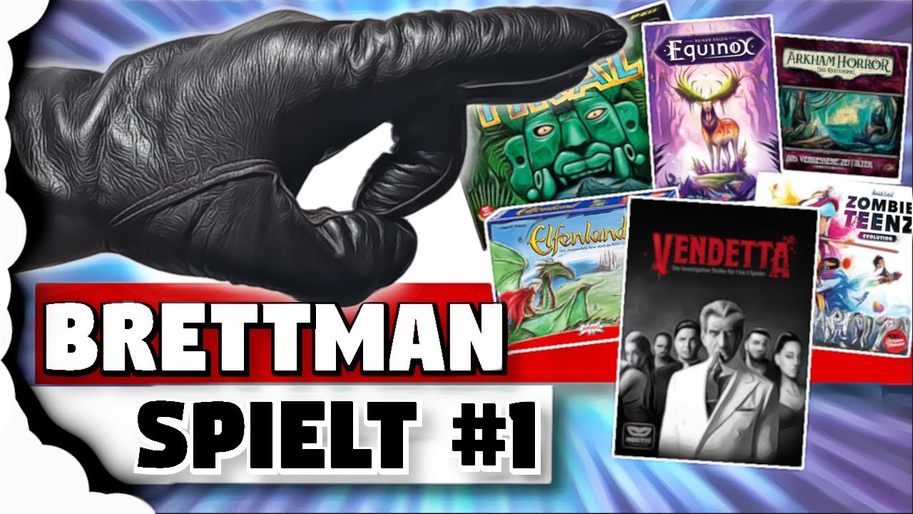BrettMan spielt #1: Arkham Horror: Das vergessene Zeitalter, Vendetta, Tikal, Elfenland...
