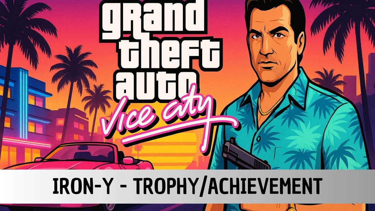 GTA Vice City Remastered - IRON-Y - Trophy/Achievement