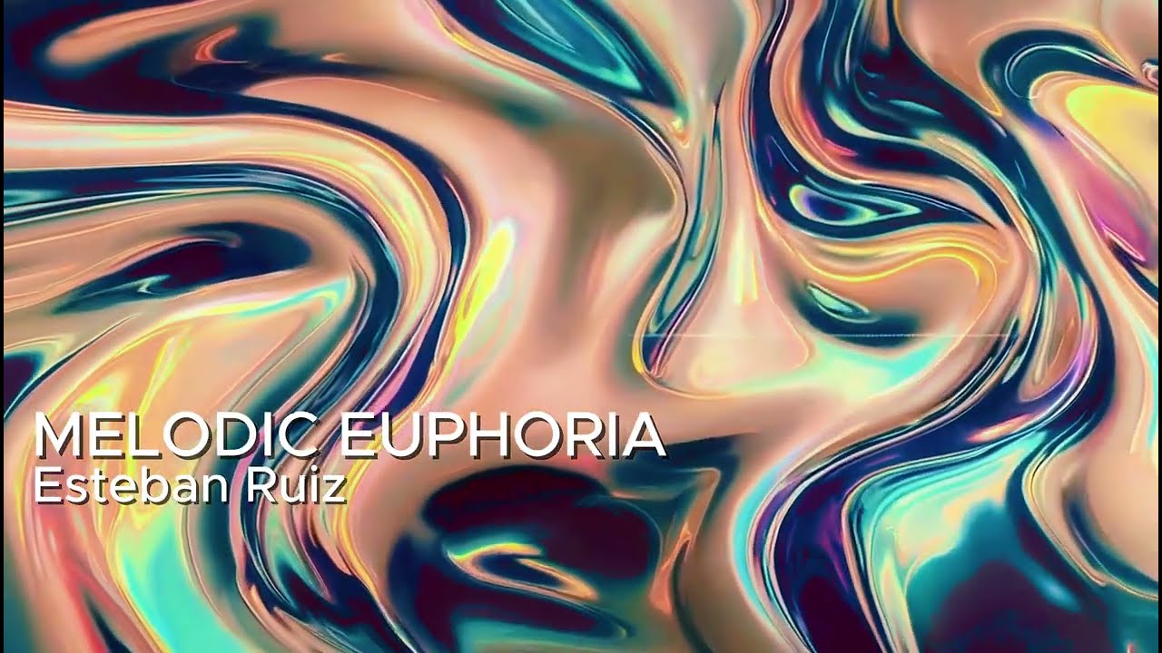 Esteban Ruiz - Melodic Euphoria
