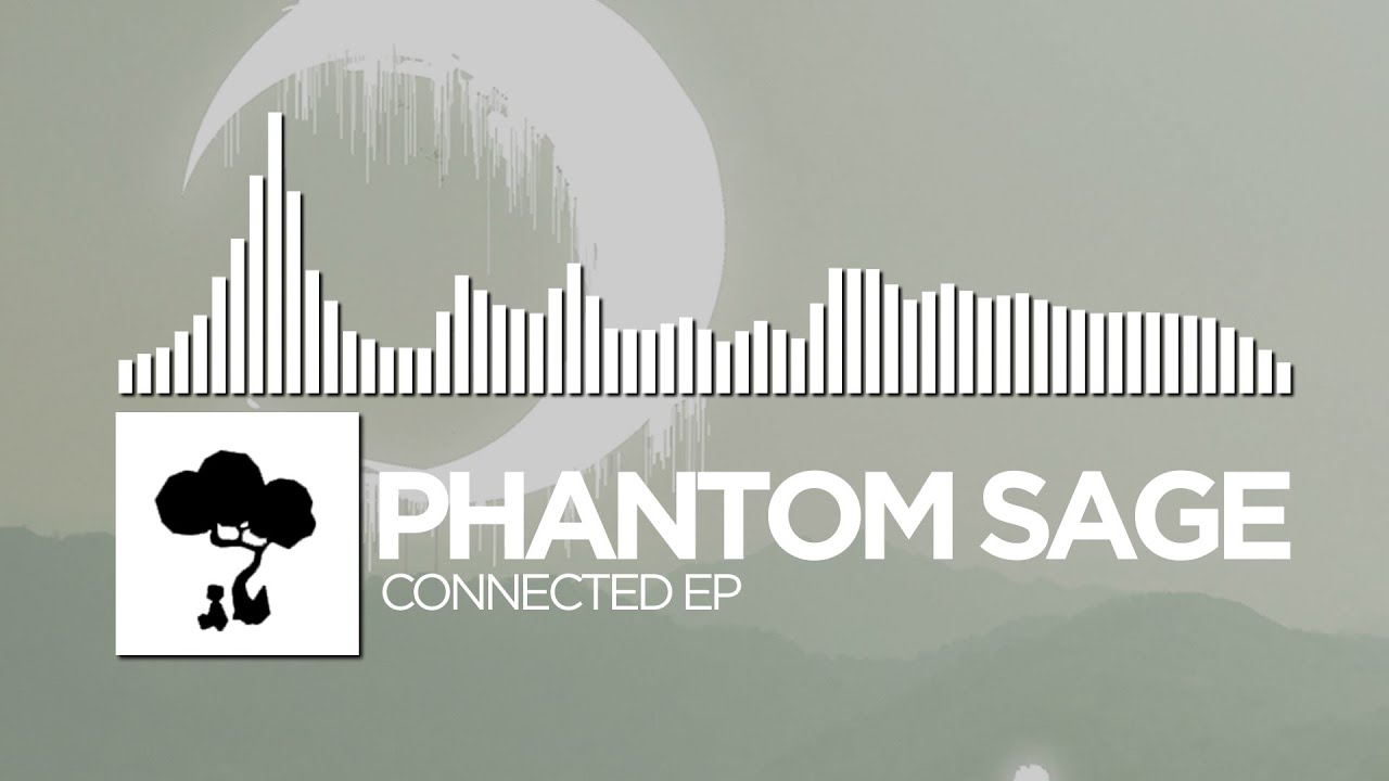 Phantom Sage - Connected [EP Mix]