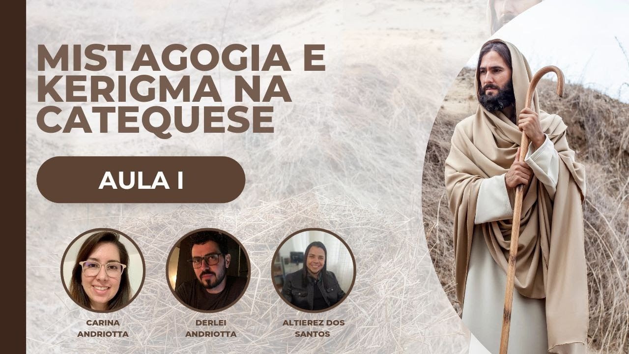 MISTAGOGIA E KERIGMA NA CATEQUESE - Aula I