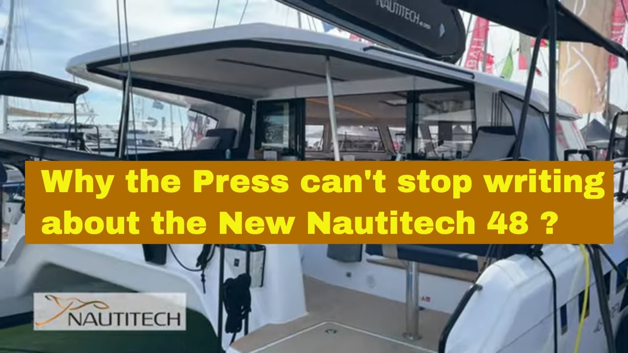 Nautitech 48 Open: Renowned by the Press for Excellence—Discover Why It's Setting the new Standards.
