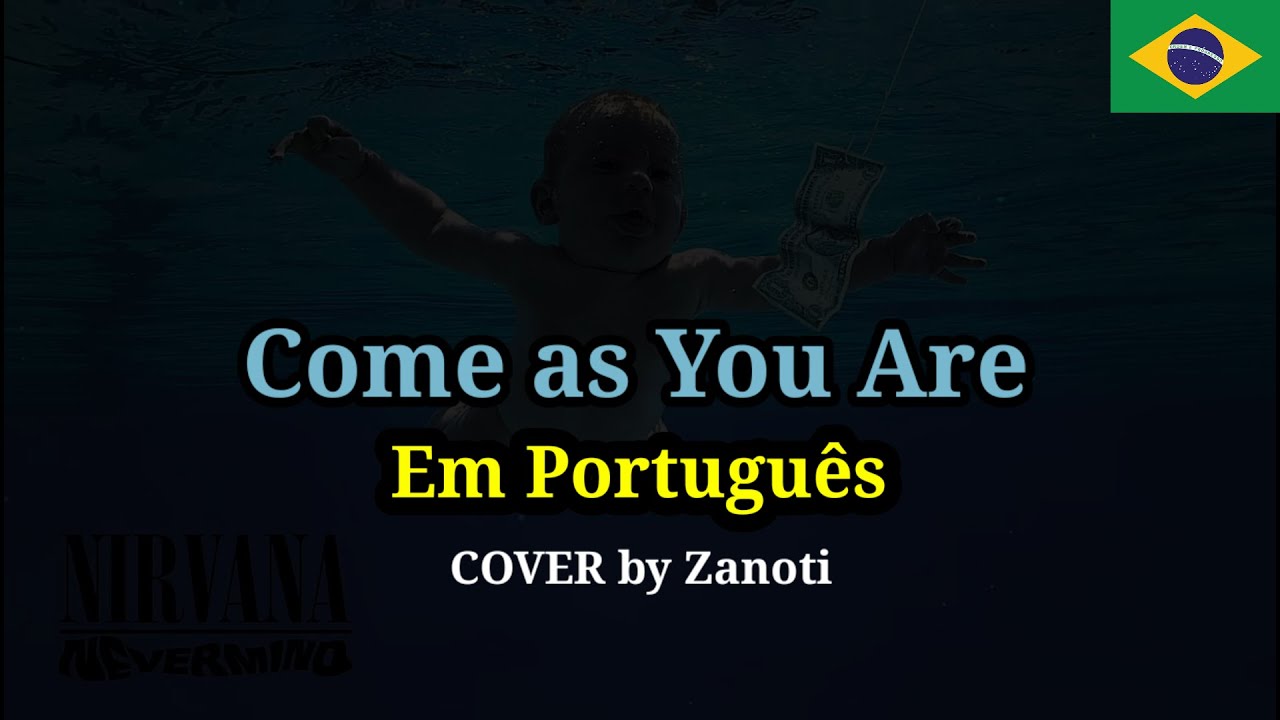 ZANOTI - Come As You Are | Cover em portugues 