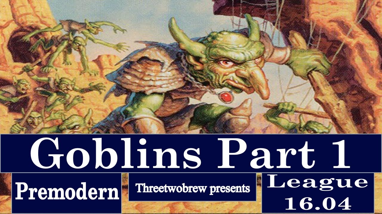 The Stout Ones | RG Goblins | Premodern | Project Goblin Guide | CPS MGTO League 16.04 | Part 1