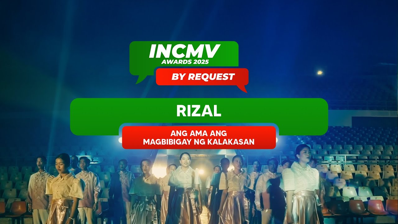 Ang Ama Ang Magbibigay Ng Kalakasan | Rizal | INCMV AWARDS 2025