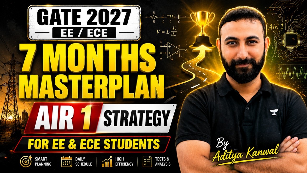 GATE 2027 EE/ECE | 7 Months Masterplan | AIR 1 Strategy by Aditya Kanwal