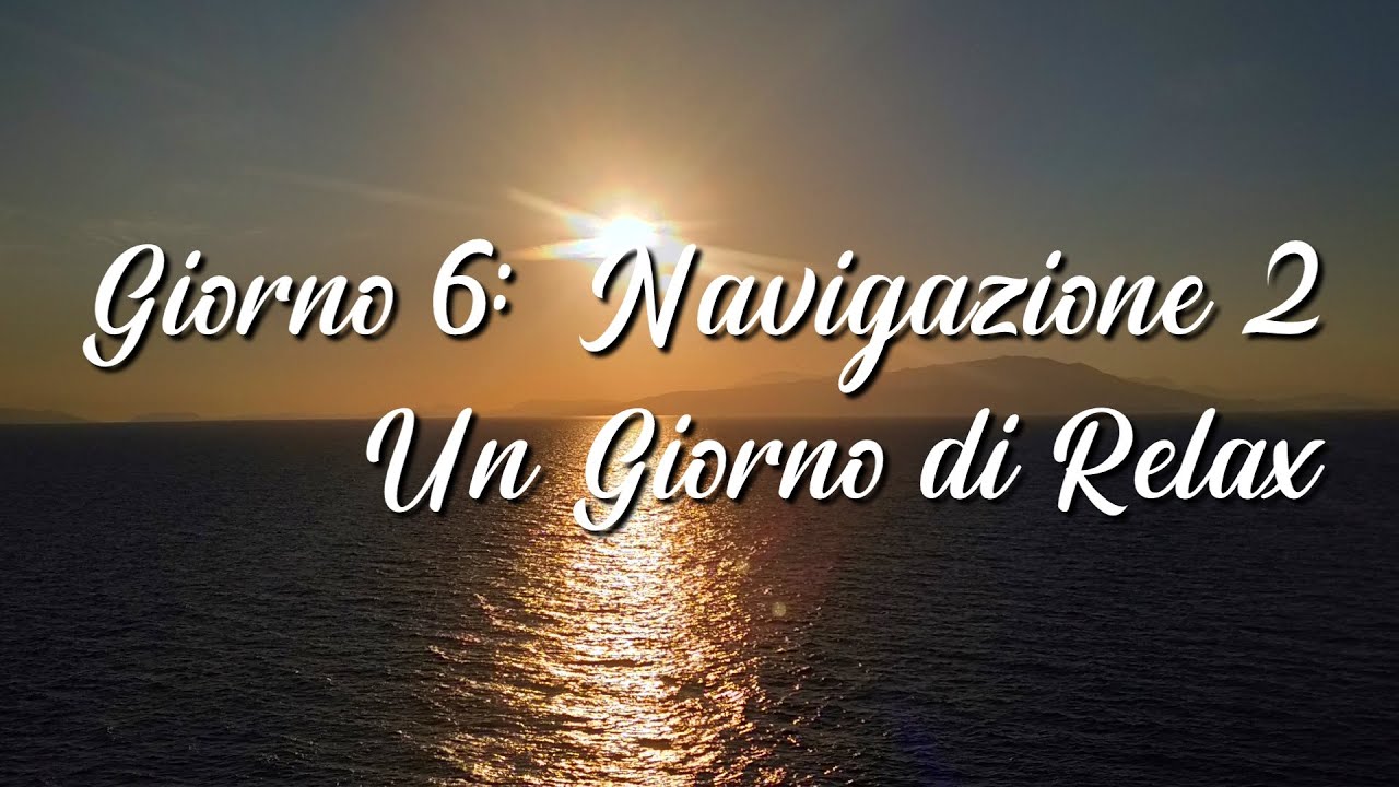 NAVIGAZIONE 2: Un Giorno di Relax - MSC Sinfonia - Giorno 6