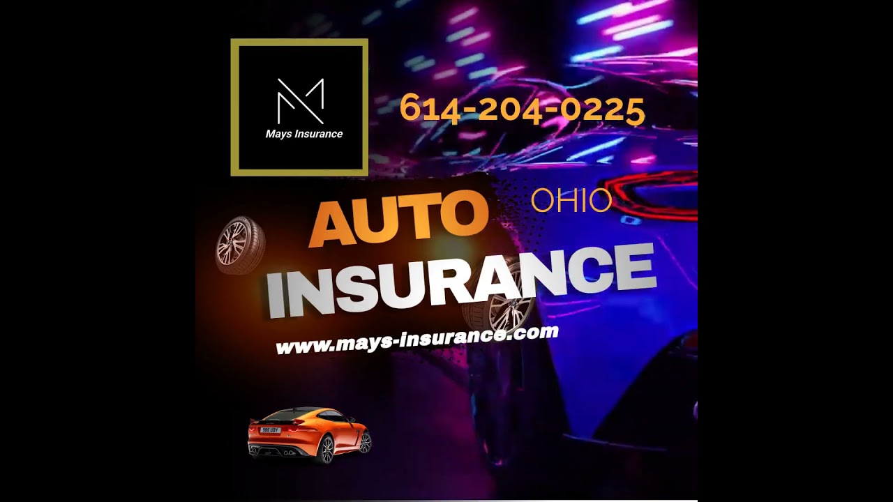 BEST AUTO INSURANCE QUOTES IN OHIO 24/7 online.  614-204-0225 (9am-8pm ET) MAYS INSURANCE LLC.