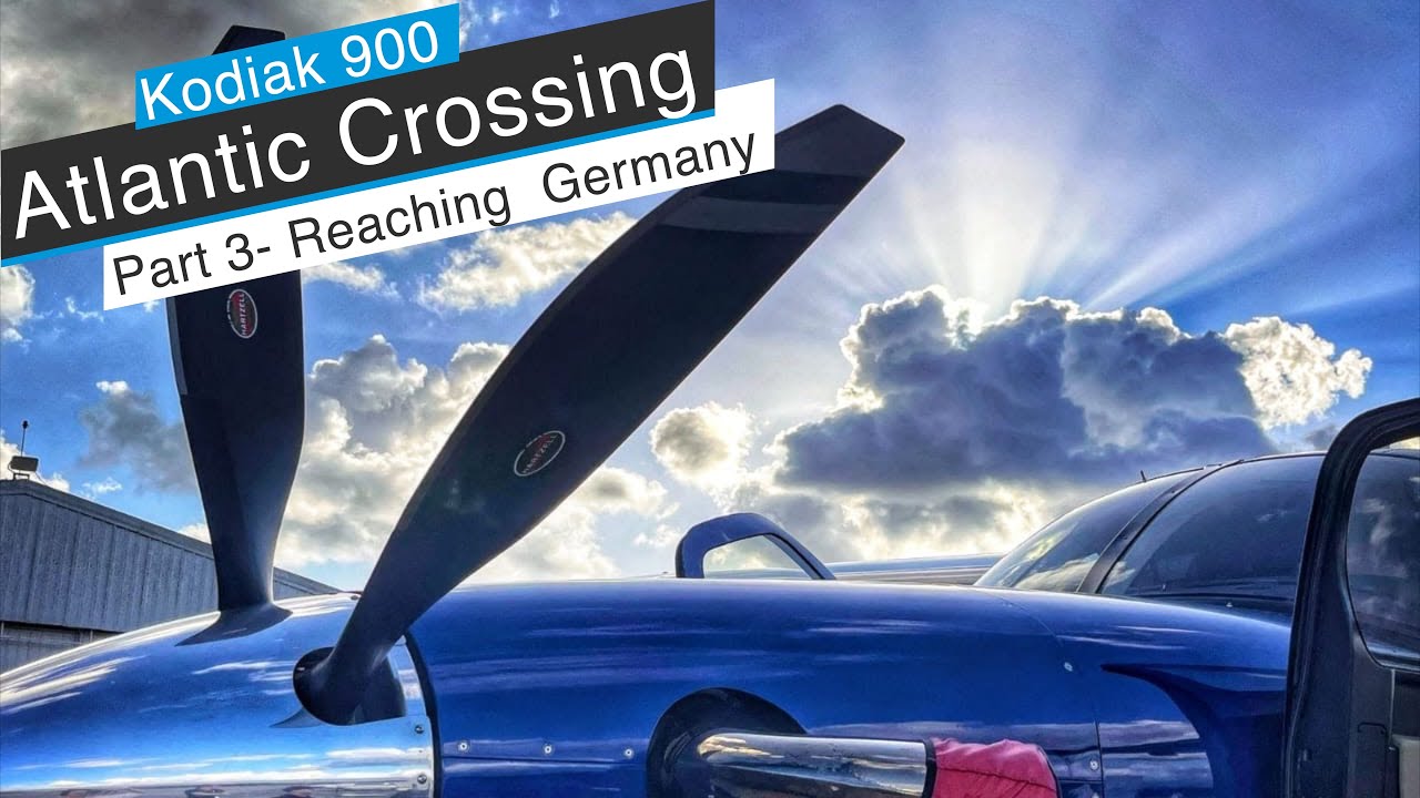 We Flew a Kodiak 900 Across the Atlantic Ocean! (Part 3)