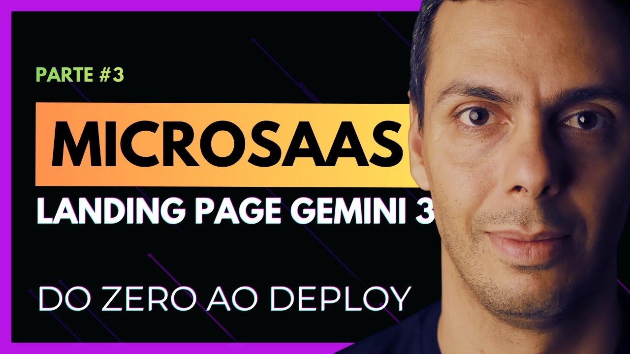 MicroSaaS do Zero ao Deploy: Landing Page com Gemini 3 (Série 3/3)