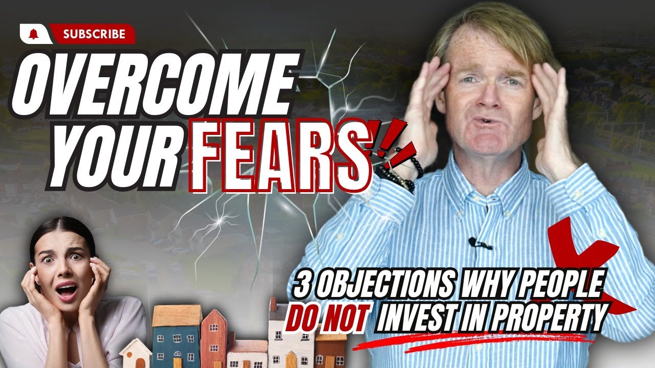 OVERCOME YOUR FEARS | 3 Objections Why People Do NOT Invest In Property