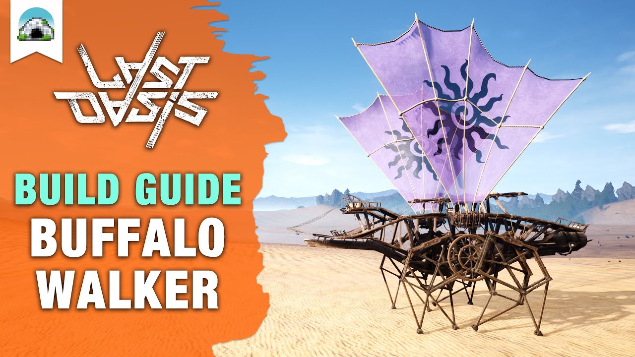 Buffalo Walker: Build Guide & Speed Build | Last Oasis