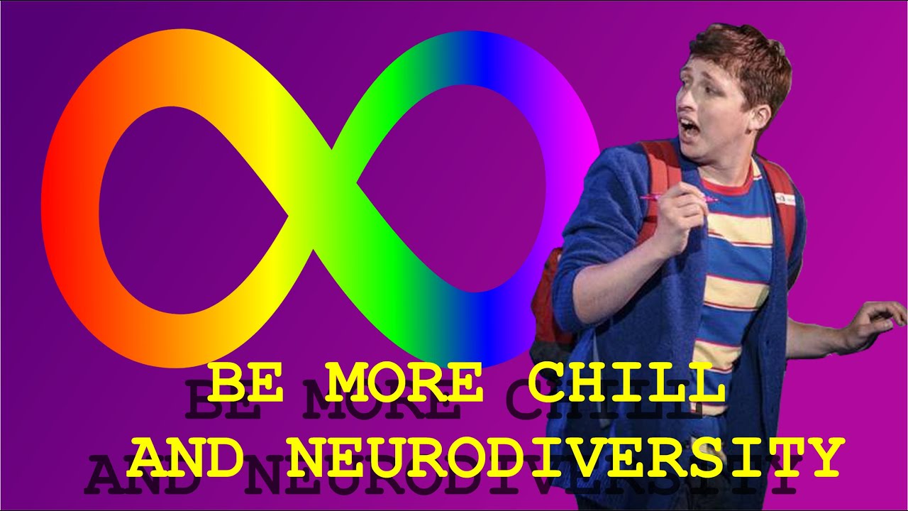 Be More Chill and Neurodiversity