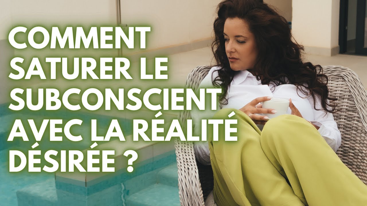 Saturer le subconscient avec la réalité désirée - la loi de l'attraction ✨ ❤️