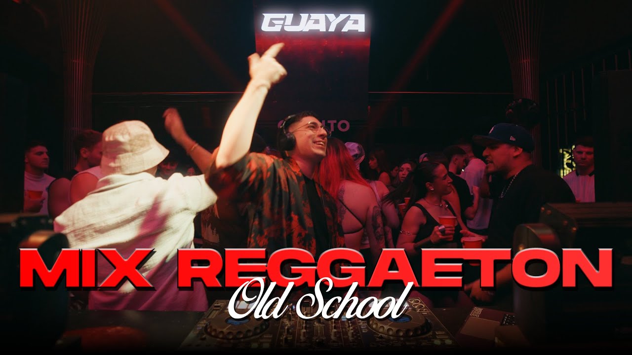 GUAYA #04 - MIX REGGAETON OLD SCHOOL || FIN DE AÑO