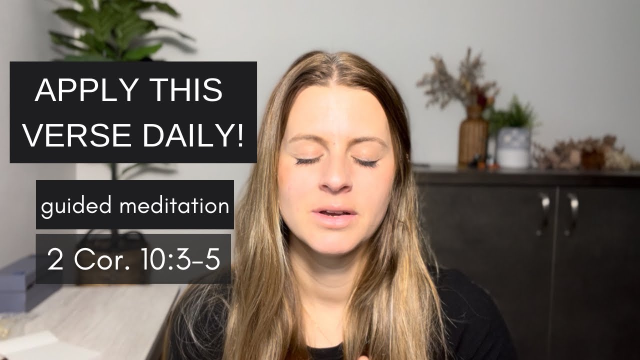 Apply this Verse Daily! | Guided Prayer and Meditation 2 Corinthians 10:3-5