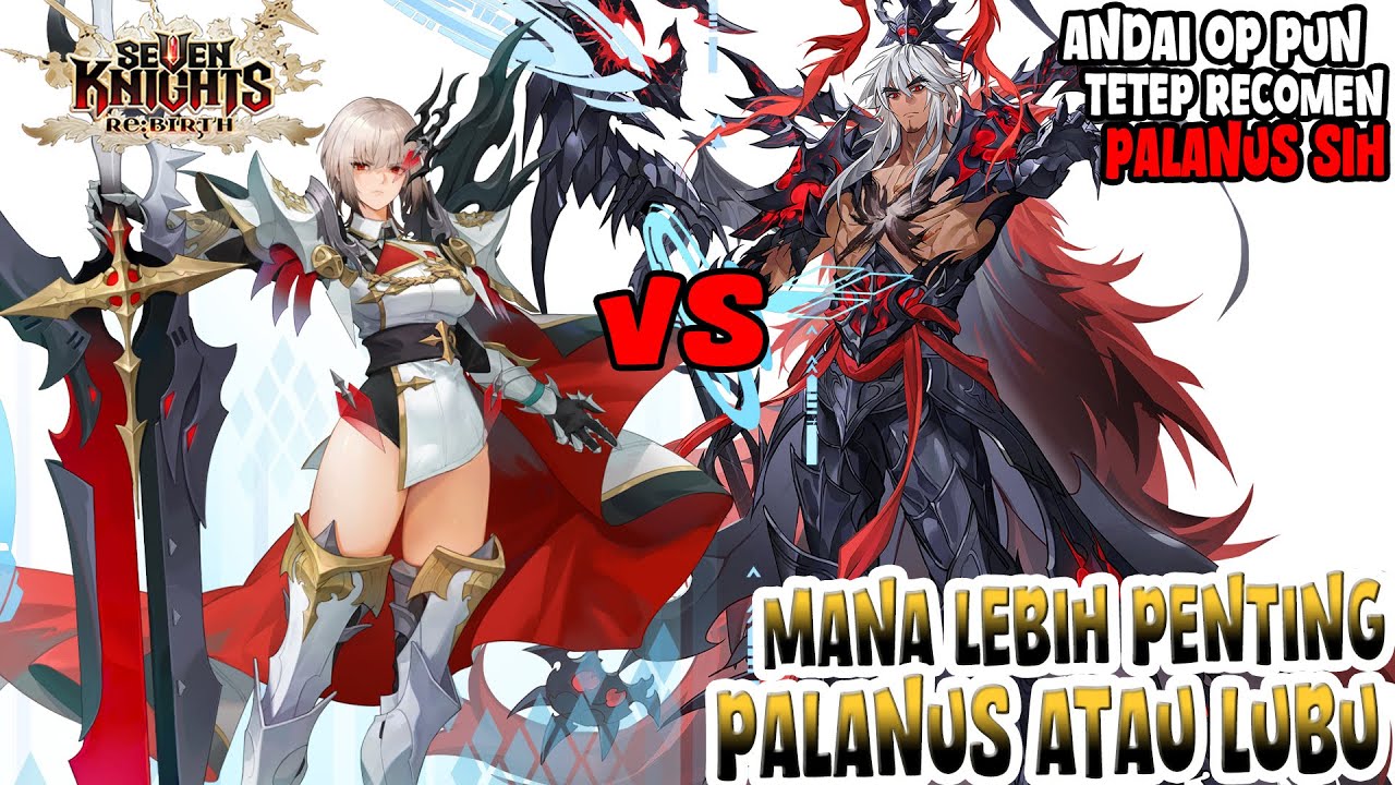 Palanus VS Lubu mana yang sebaiknya di ambil?? | Seven Knights Re:BIRTH