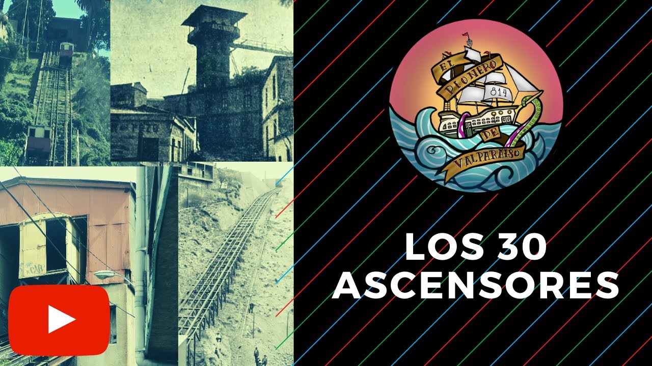 LOS 30 ASCENSORES DE VALPARAISO