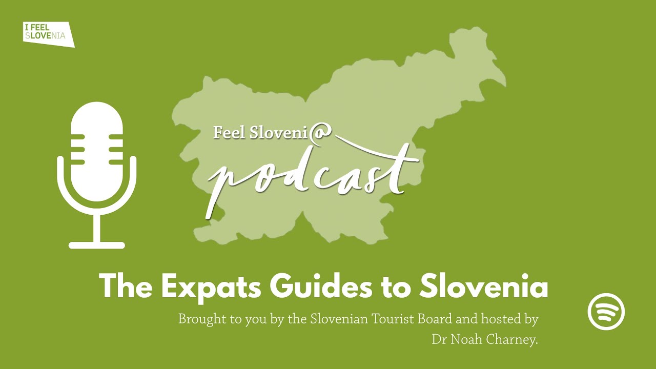 FEEL Slovenia Podcast: The Expats Guide to Slovenia