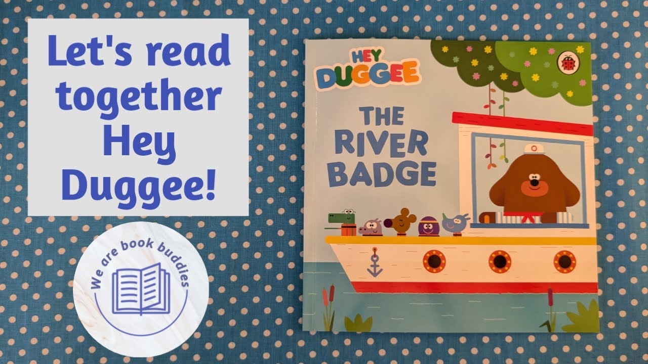 Let's read together a Hey Duggee book. Hey Duggee: The River Badge. Read along.
